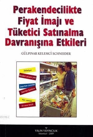 Perakendecilikte Fiyat İmajı ve Tüketici Satınalma Davranışına Etkileri Books