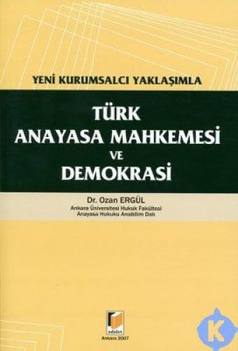 TÜRK ANAYASA MAHKEMESİ VE DEMOKRASİ Law