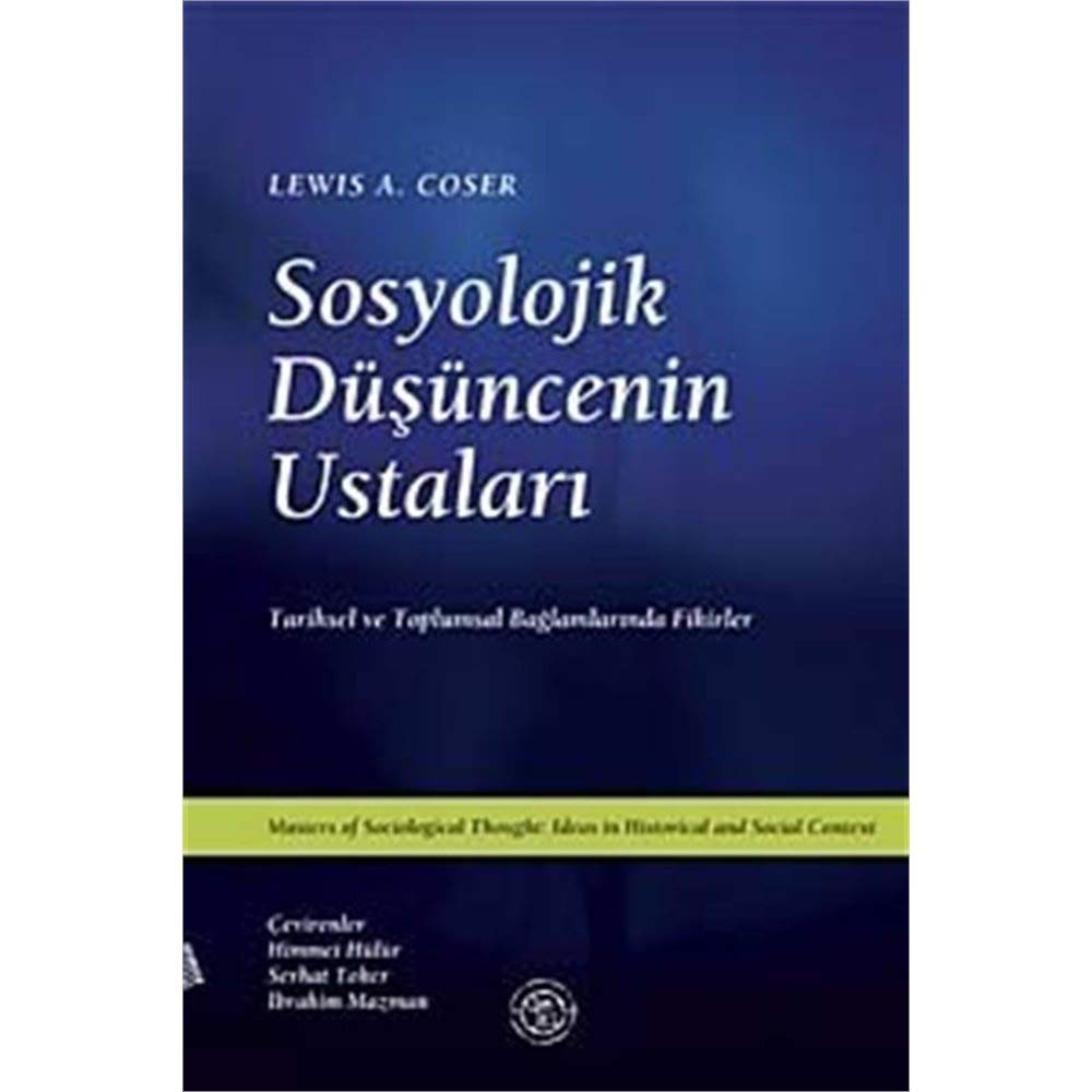 Sosyolojik Düşüncenin Ustaları: Tarihsel ve Toplumsal Bağlamlarında Fikirler Politics & History