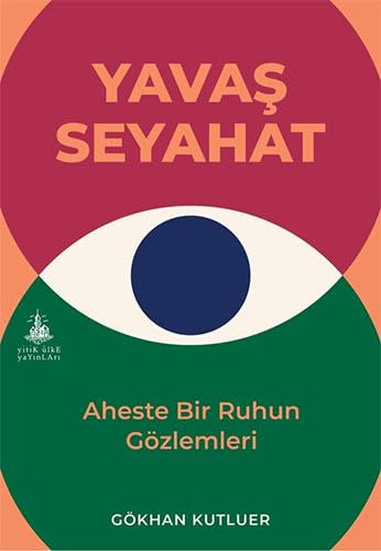 Yavaş Seyahat: Aheste Bir Ruhun Gözlemleri Leisure, Home & Garden