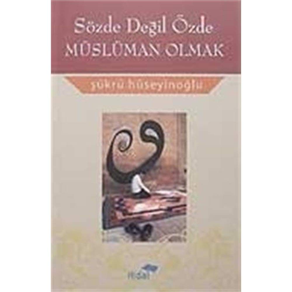 Sözde Değil Özde Müslüman Olmak Books