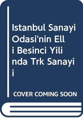 Istanbul Sanayi Odasi'nin Elli Besinci Yilinda Türk Sanayii Books