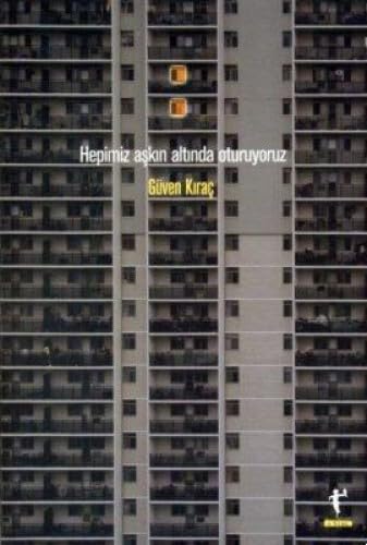 HEPİMİZ AŞKIN ALTINDA OTURUYORUZ Poetry