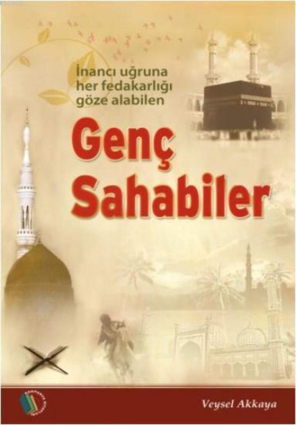 Genc Sahabiler, Inanci Ugruna her fedakarligi göze alabilen Genc Sahabiler Books