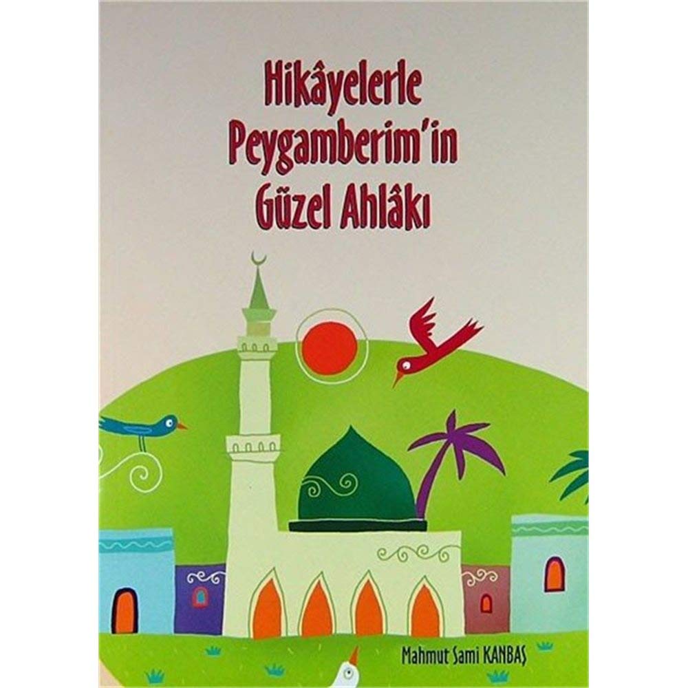 Hikayelerle Peygamberimin Güzel Ahlaki Books