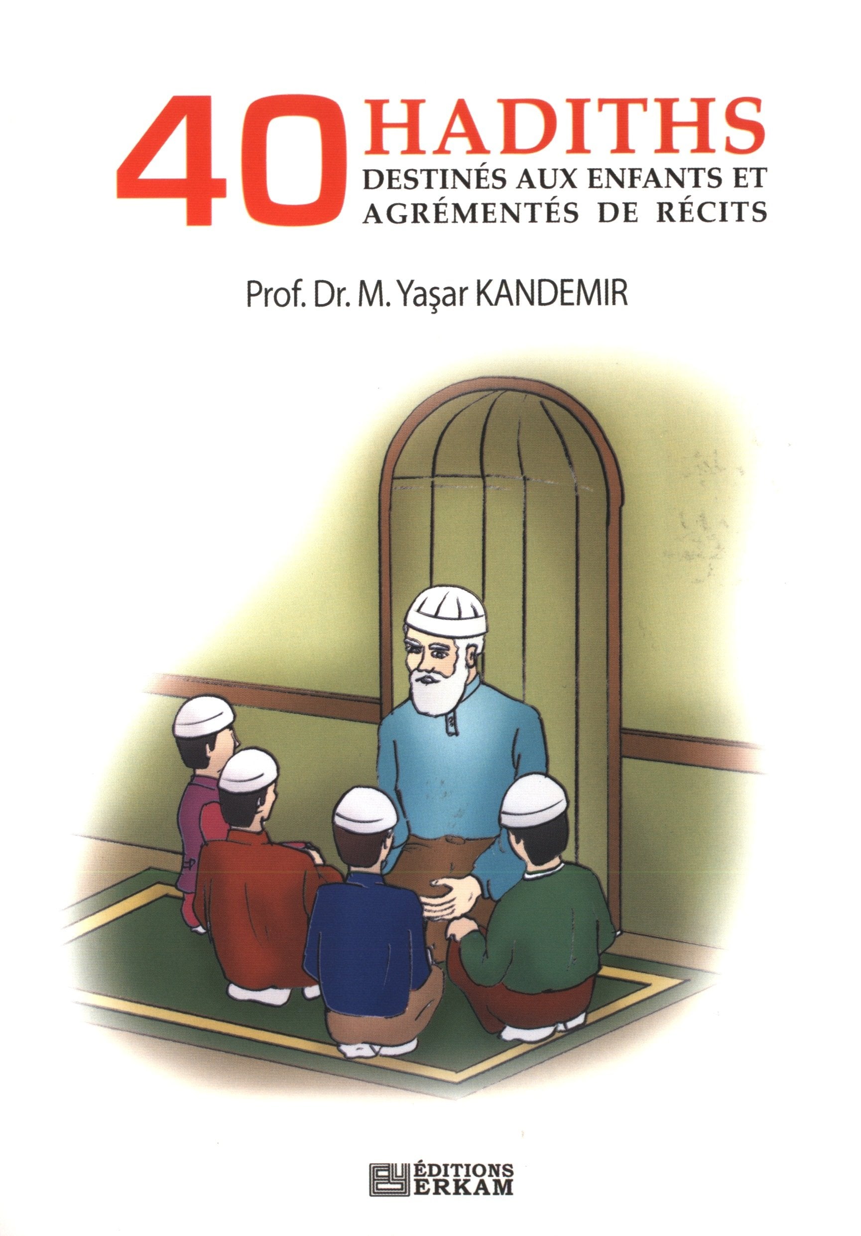 40 Hadiths. Destinés aux enfants et agrémentés de récits book