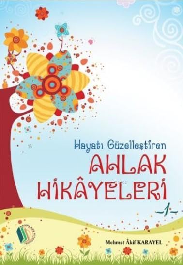 Hayatı Güzelleştiren Ahlak Hikayeleri Books