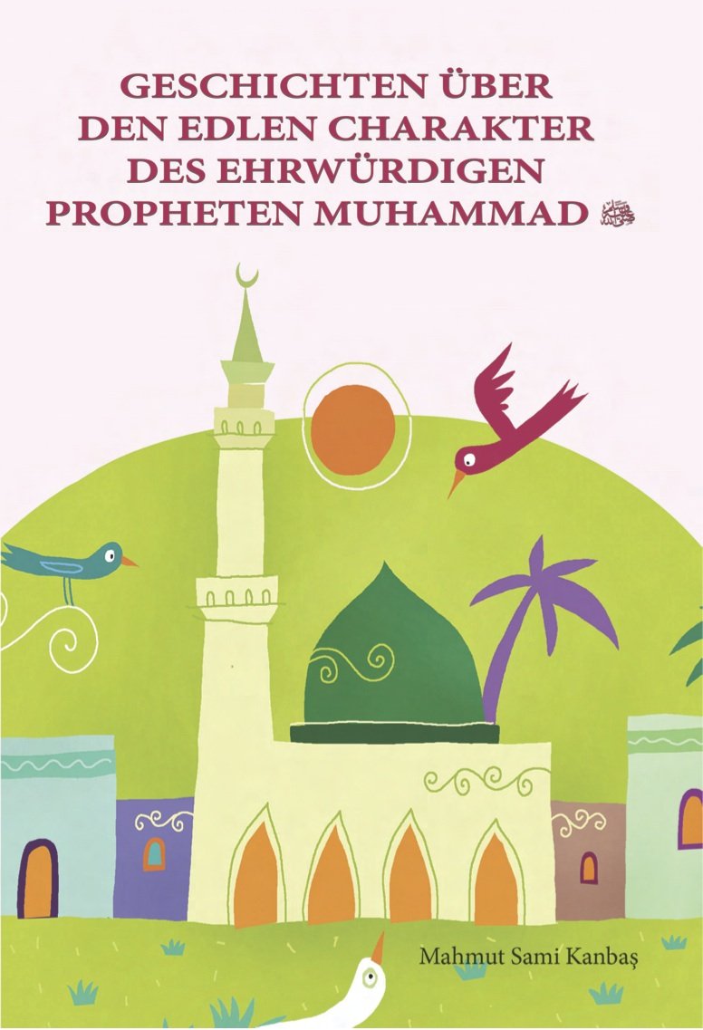 Geschichten über den edlen Charakter des ehrwürdigen Propheten Muhammad Mahmut Sami Kanbas Books