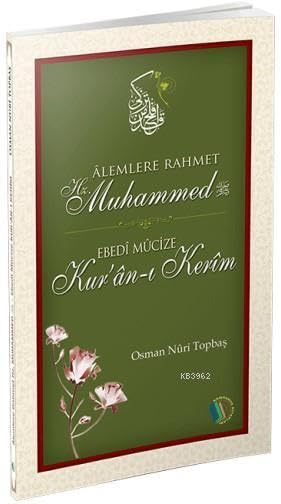 Alemlere Rahmet Hz. Muhammed Mustafa S.a.v. Ebedi Mucize Kuran-i Kerim Books