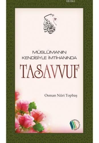 Müslümanin Kendisi ile Imtihaninda TASAVVUF Kalbi Selim Yolu Books