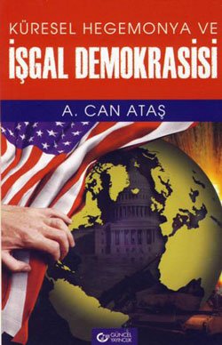 Kuresel Hegomonya ve Isgal Demokrasisi Books