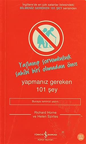 Yaslanip Sorumluluk Sahibi Olmadan Once Yapmaniz Gereken 101 sey Books