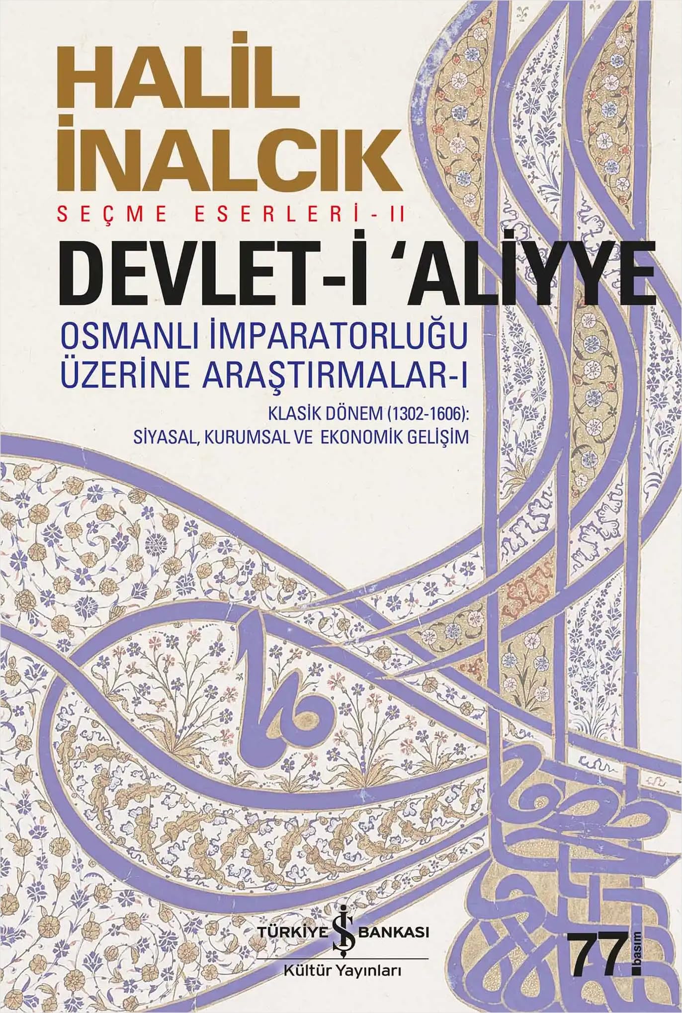 Devlet-i Aliyye: Osmanli Imparatorlugu Üzerine Arastirmalar 1. Kitap: Osmanlı İmparatorluğu Üzerine Araştırmalar 1 Contemporary literature