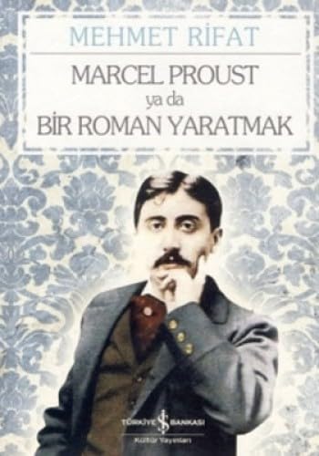 MARCEL PROUST YADA BİR ROMAN YARATMAK Contemporary literature