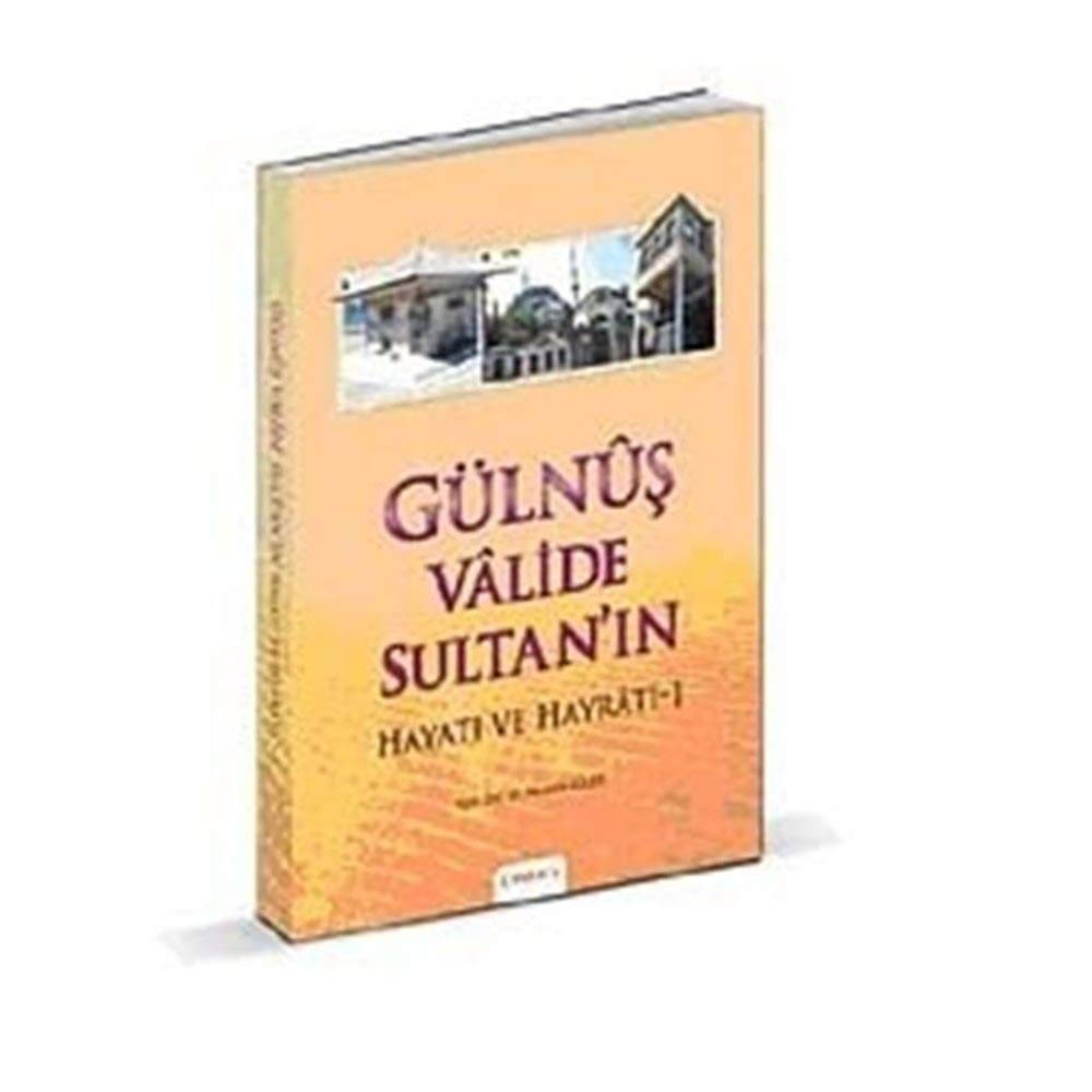 GÜLNÜŞ VALİDE SULTANIN HAYATI VE HAYRATI 1 Politics & History