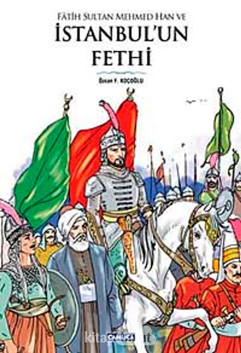 Fatih Sultan Mehmed Han ve Istanbul'un Fethi Books