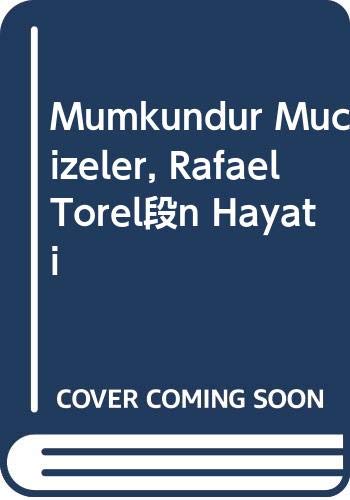 Mumkundur Mucizeler, Rafael Torel in Hayati Books