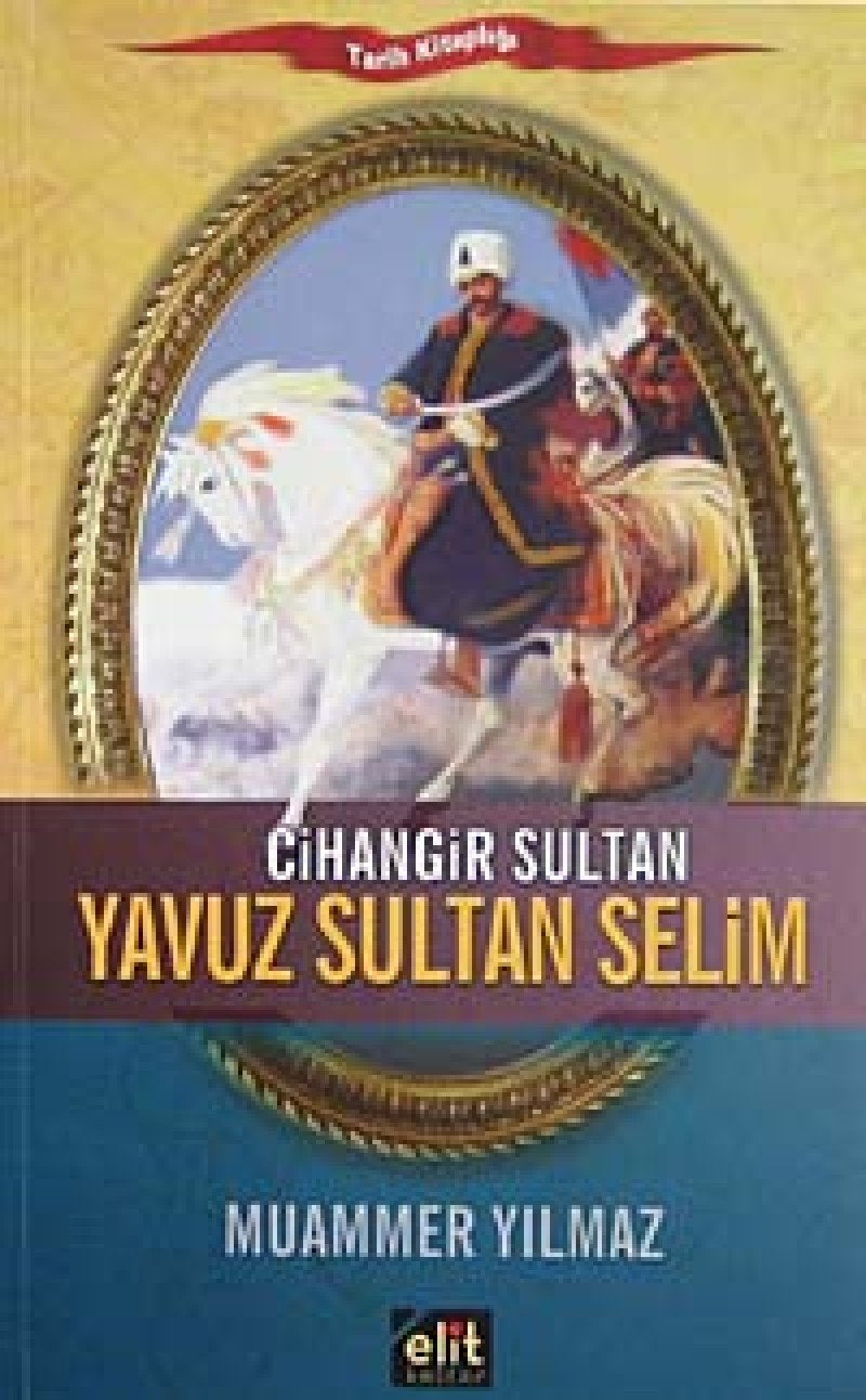 YAVUZ SULTAN SÜLEYMAN CİHANGİR SULTAN Politics & History