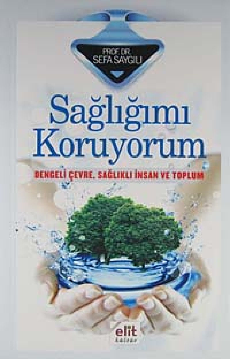 Sağlığımı Koruyorum: Dengeli Çevre, Sağlıklı İnsan ve Toplum book