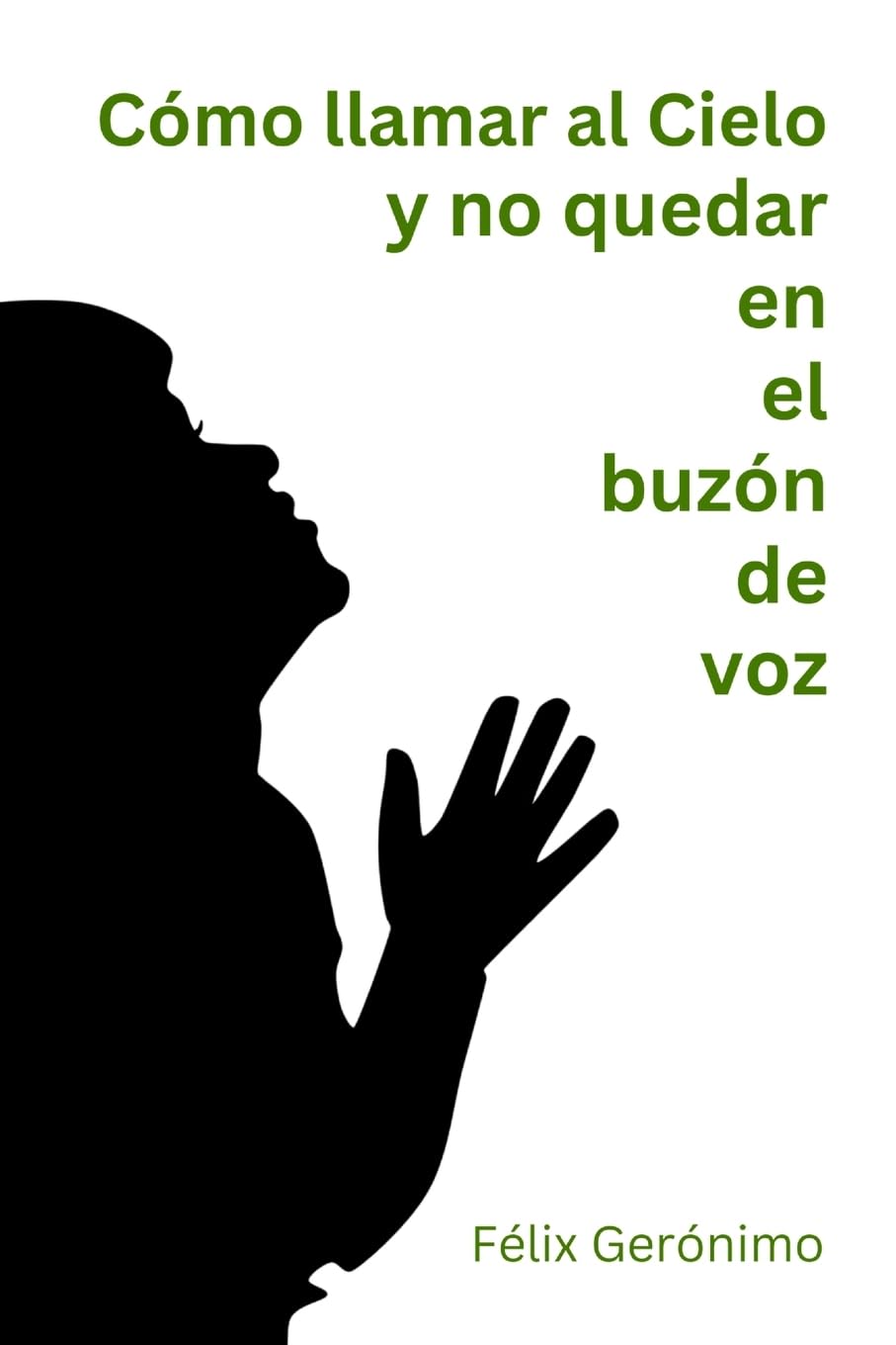 Cómo llamar al Cielo y no quedar en el buzón de voz Religion & Esotericism
