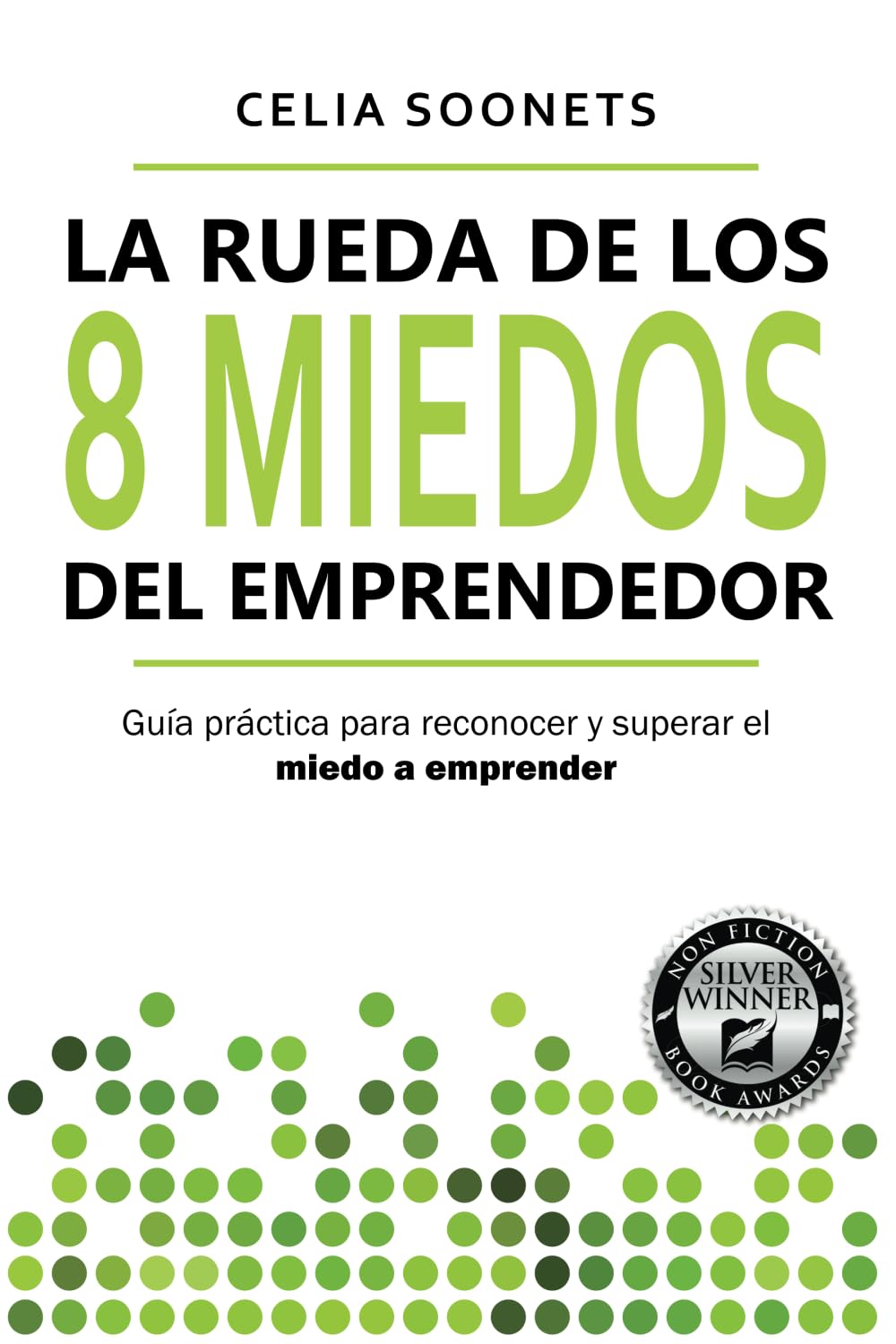 La rueda de los 8 miedos del emprendedor: Guía práctica para reconocer y superar el miedo a emprender Business, Finance & Career