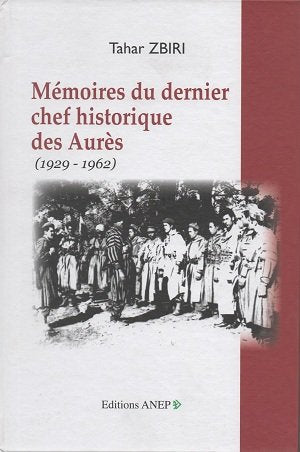 Mémoires du dernier chef historique des Aurès 1929-1962 book
