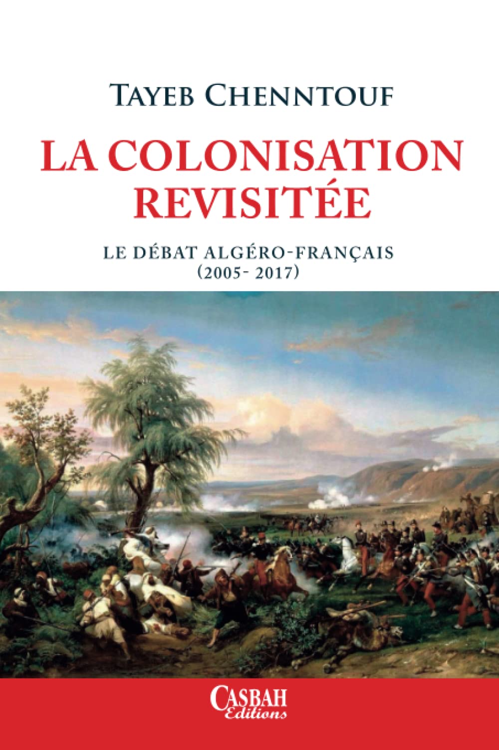 La colonisation revisitée - Le débat Algéro-français (2005- 2017) book