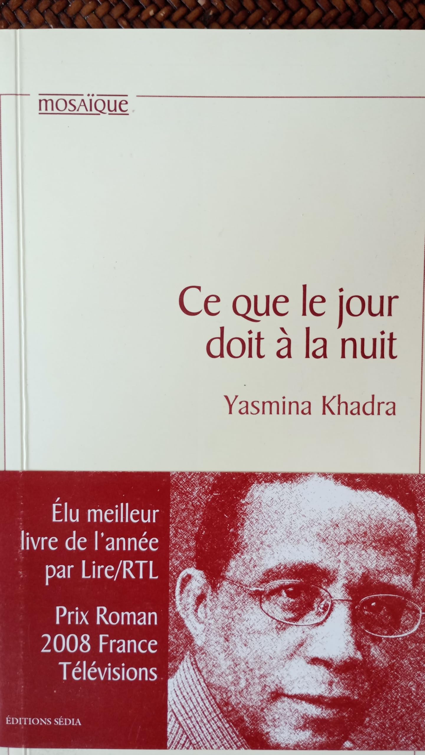 Ce Que Le Jour Doit à La Nuit, Éditions Sédia, Prix Roman 2008 France Télévisions, Yasmina Khadra book