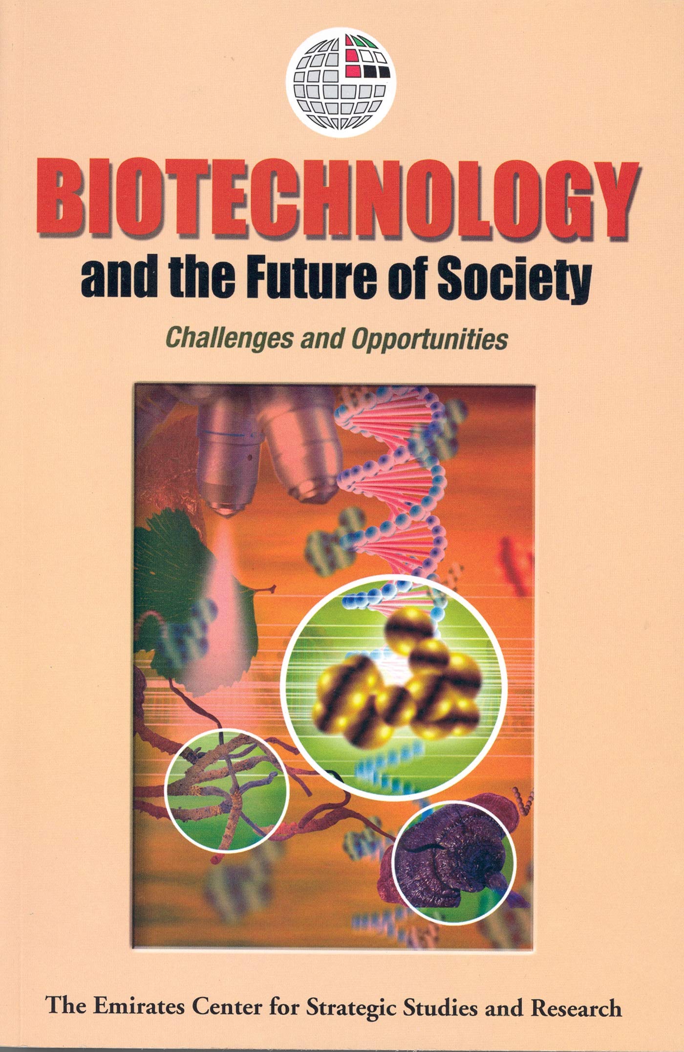 Biotechnology And The Future Of Society: Challenges And Opportunities book