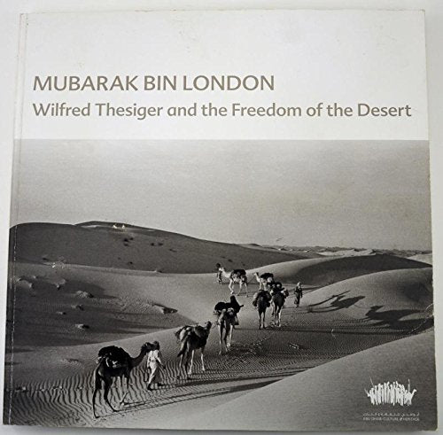 Wilfred Thesiger and the Freedom of the Desert Politics & History