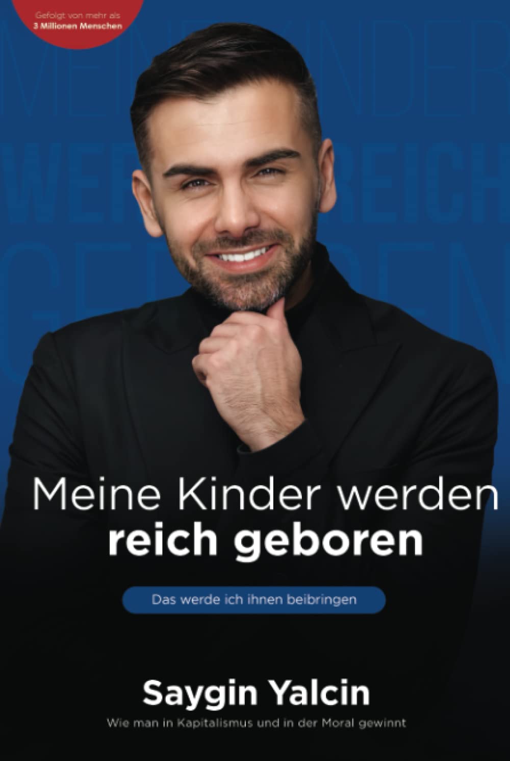 Meine Kinder werden reich geboren: Das werde ich ihnen beibringen Business, Finance & Career