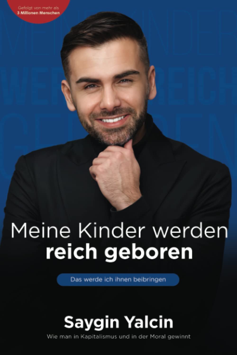 Meine Kinder werden reich geboren: Das werde ich ihnen beibringen Business, Finance & Career