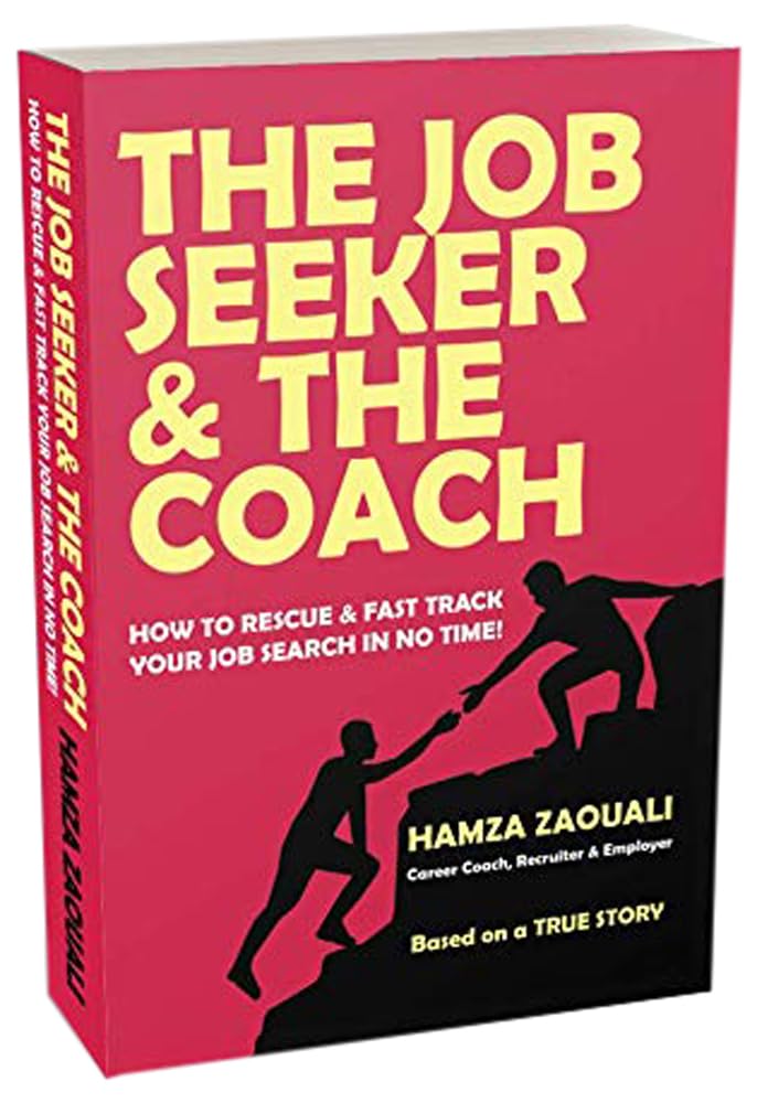 The Job Seeker & The Coach: How to Rescue and Fast-Track Your Job Search in No Time! book