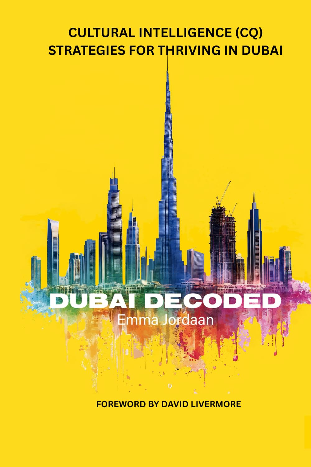 Dubai Decoded: Cultural Intelligence (CQ) strategies for thriving in Dubai General education