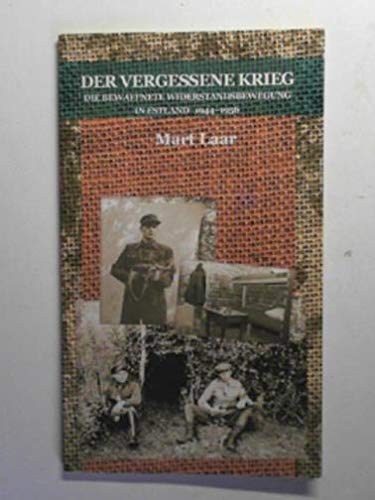 Der vergessene Krieg. Die bewaffnete Widerstandsbewegung in Estland 1944-1956. Books
