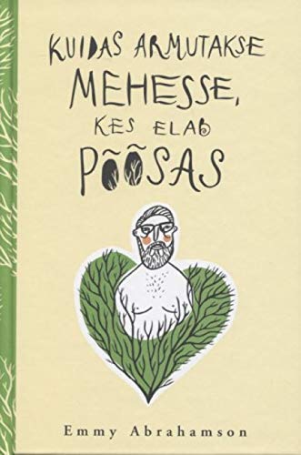 Kuidas armutakse mehesse, kes elab põõsas Books