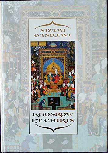Nizami Gandjavi (Nizāmī, Ilyās ibn Yusuf , 1140-1209) - Khosrow et Chirin , traduit du persan par Henri Massé , (Le roman de Chosroès et Chîrîn) Nizami Books