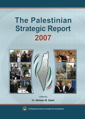 The Palestinian Strategic Report 2007 : ??????? ??????????? ????????? ???? 2007 Politics & History