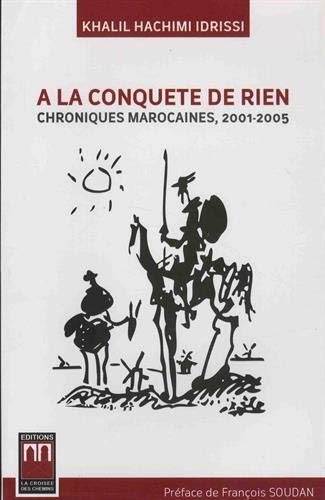 A la conquête de rien : chroniques marocaines : 2001-2005 Books