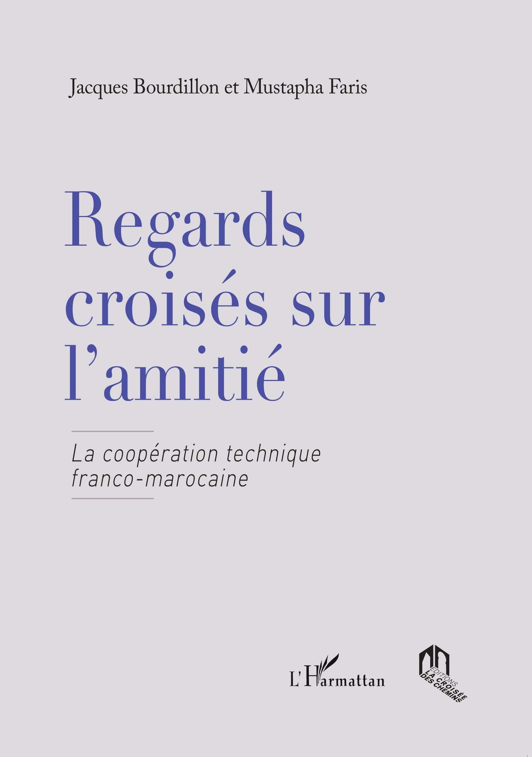 Regards croisés sur l'amitié : La coopération technique franco-marocaine Books