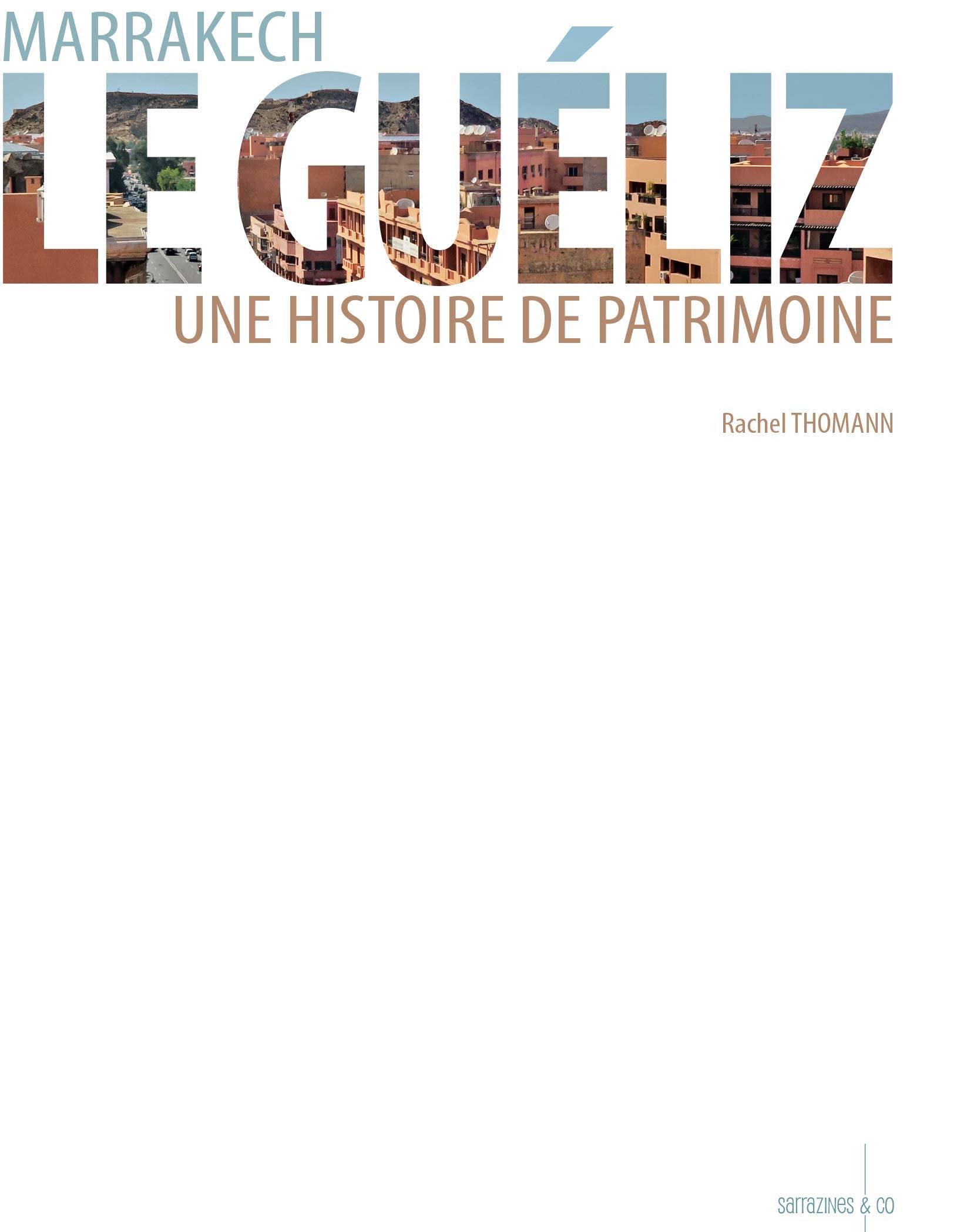 Marrakech, Le Guéliz, Une histoire de patrimoine Books