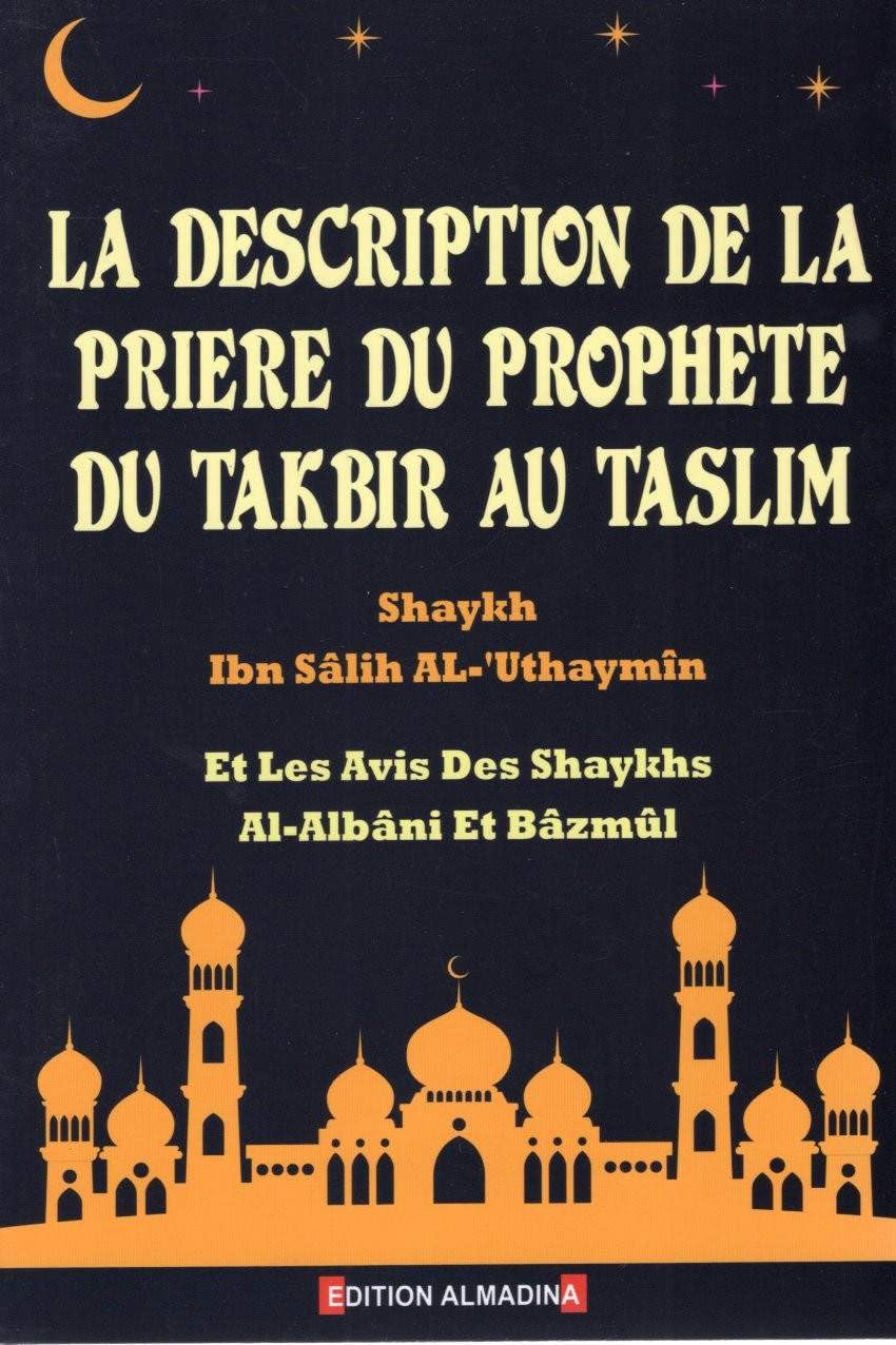 la description de la priere du prophete du takbir au taslim book