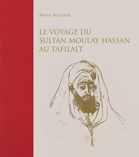 Le voyage du sultan Moulay Hassan au Tafilalt: (Juin-décembre 1893) book