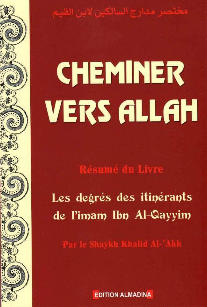 chemin vers allah resumer du livre les degres des itinerants de l´imam ibn al qayyim book
