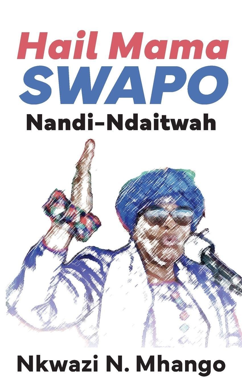 Hail Mama SWAPO Nandi-Ndaitwah Poetry