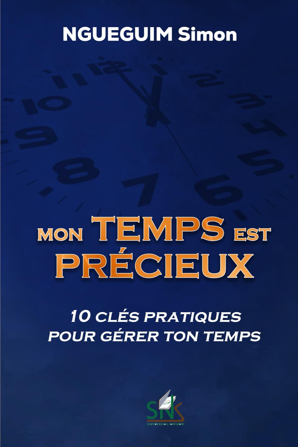 Mon temps est précieux: 10 clés pratiques pour gérer ton temps book
