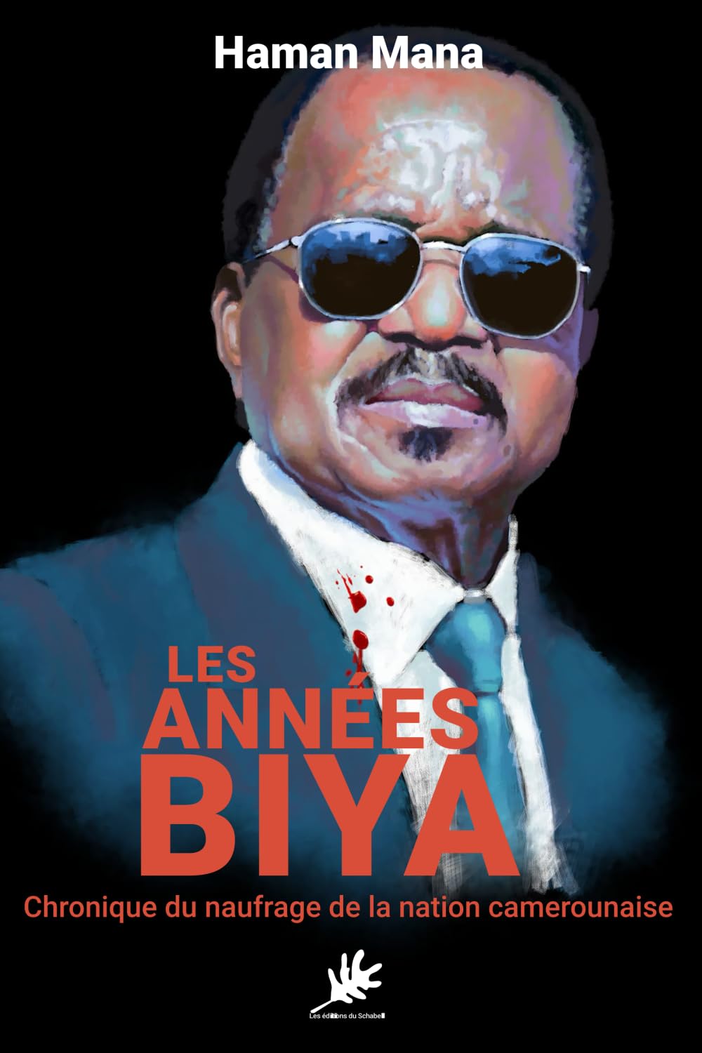 LES ANNÉES BIYA: Chronique du naufrage de la nation camerounaise Social Sciences