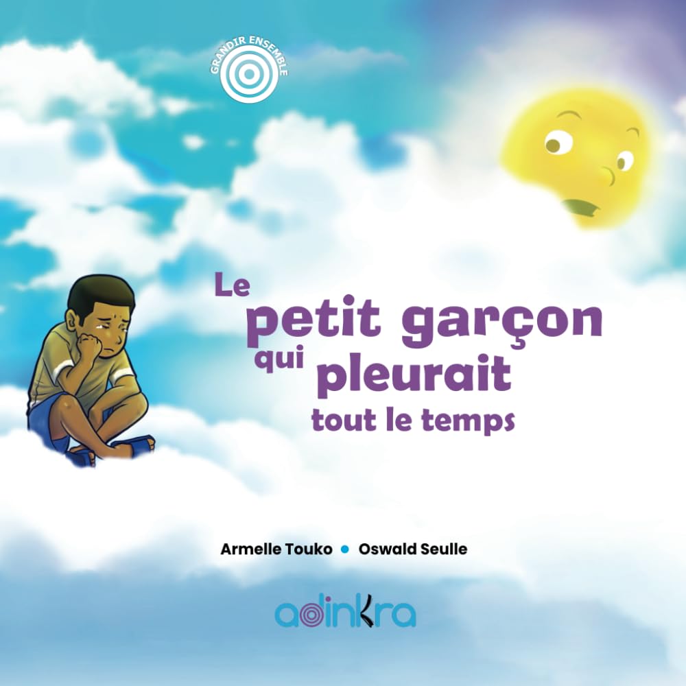 Le petit garçon qui pleurait tout le temps: Conte africain de développement personnel book
