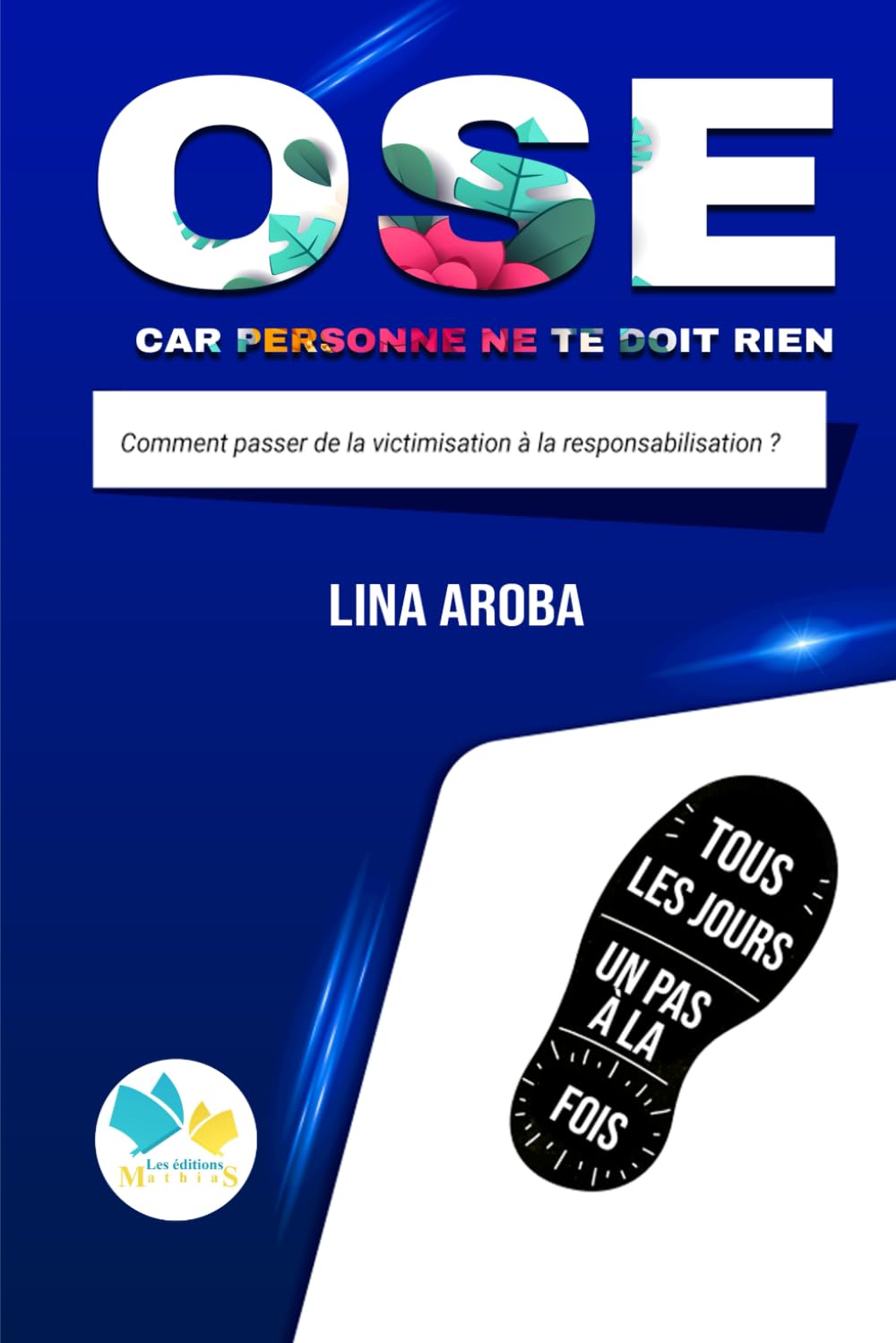 OSE CAR PERSONNE NE TE DOIT RIEN: Comment passer de la victimisation à la responsabilisation ? book
