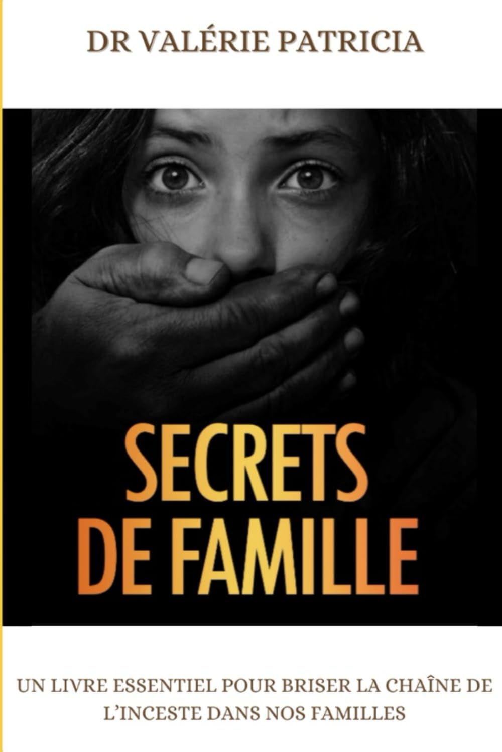 Secrets de famille: Un livre essentiel pour briser la chaîne de l'inceste dans nos familles book
